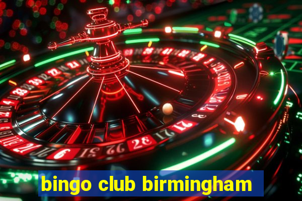 bingo club birmingham