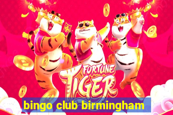 bingo club birmingham