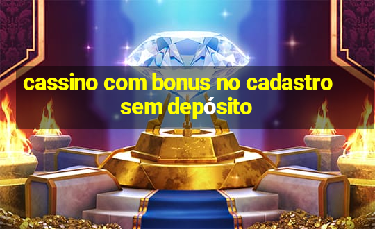 cassino com bonus no cadastro sem depósito