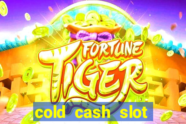 cold cash slot free play