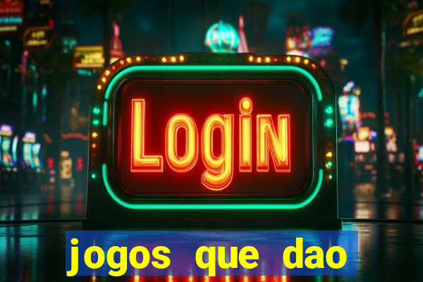 jogos que dao dinheiro sem depósito