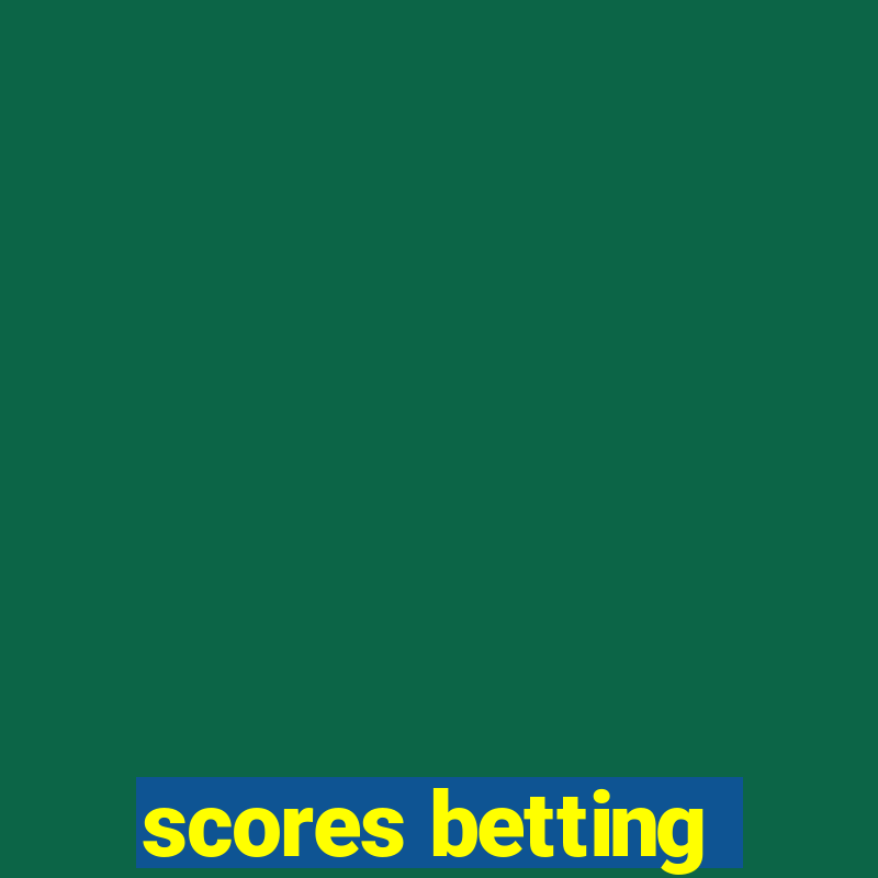 scores betting