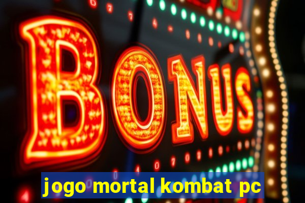 jogo mortal kombat pc