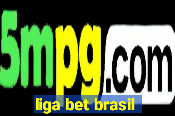 liga bet brasil