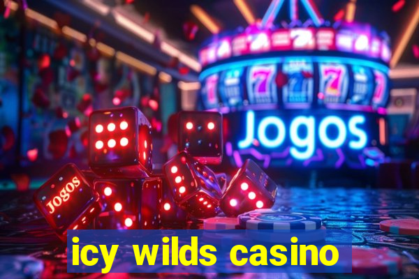 icy wilds casino