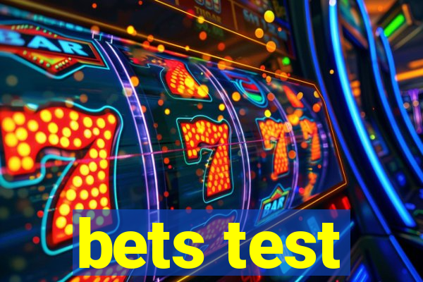 bets test