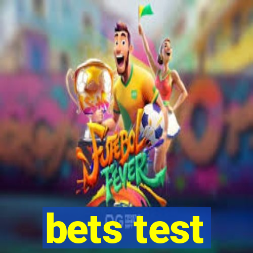 bets test