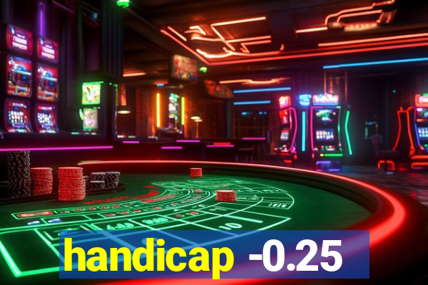 handicap -0.25