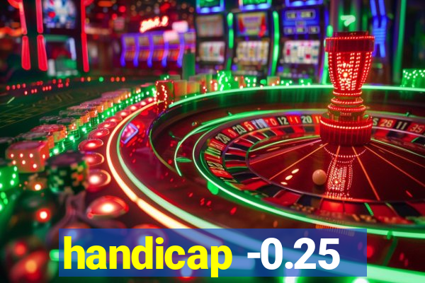 handicap -0.25