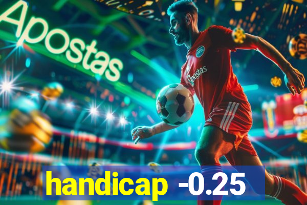 handicap -0.25