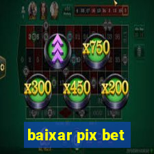 baixar pix bet