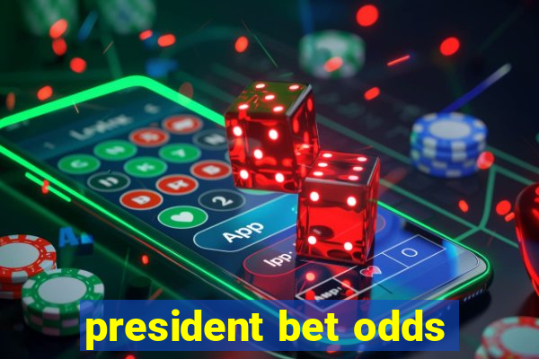 president bet odds