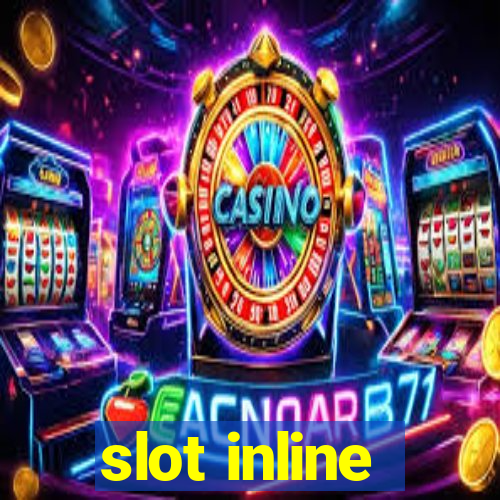 slot inline