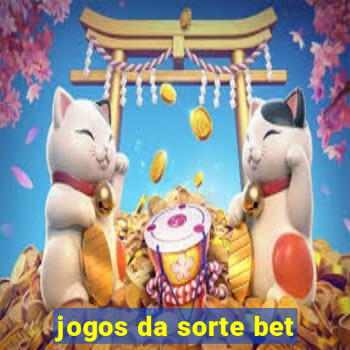 jogos da sorte bet