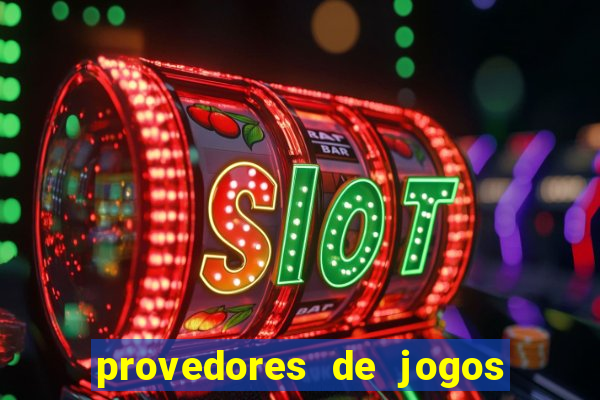 provedores de jogos de casino