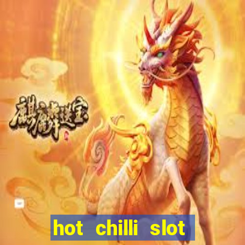 hot chilli slot free play