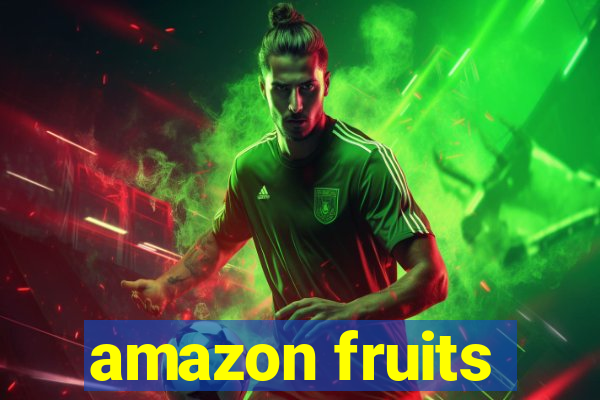 amazon fruits