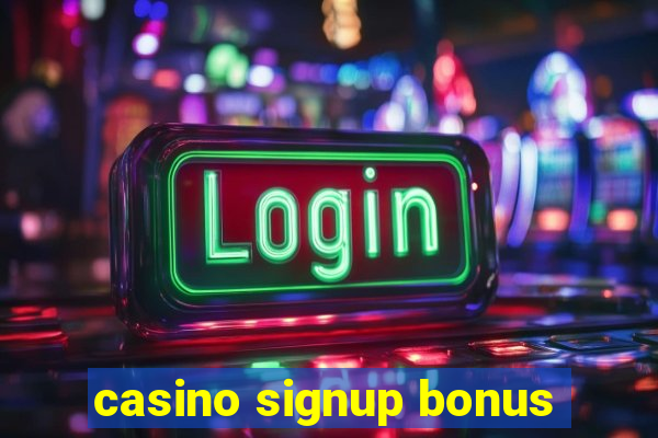 casino signup bonus