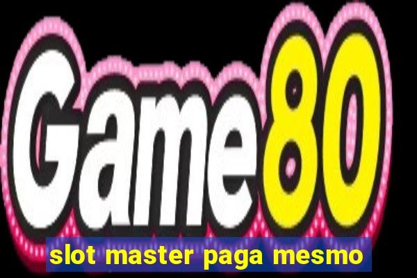 slot master paga mesmo