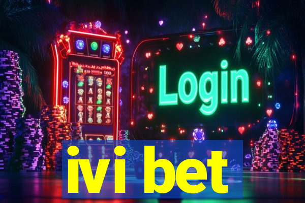 ivi bet