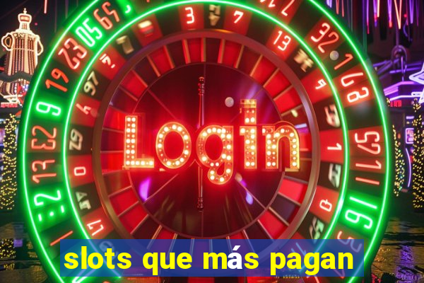 slots que más pagan