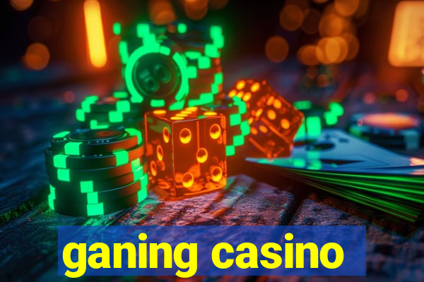 ganing casino