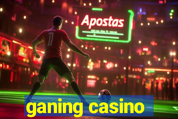 ganing casino