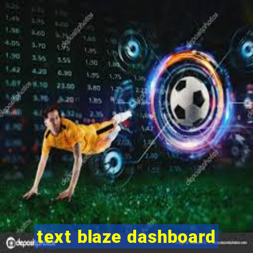 text blaze dashboard