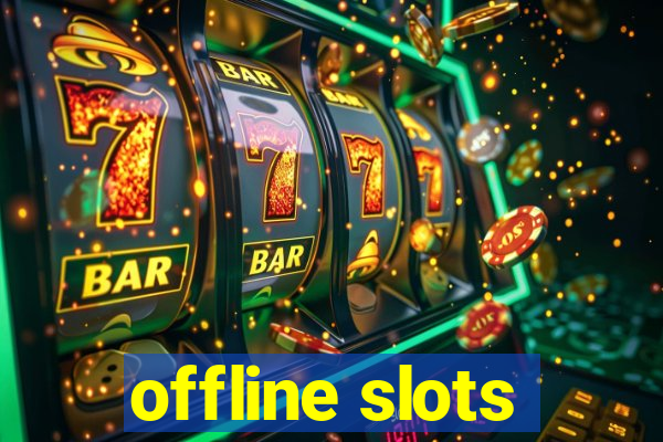 offline slots