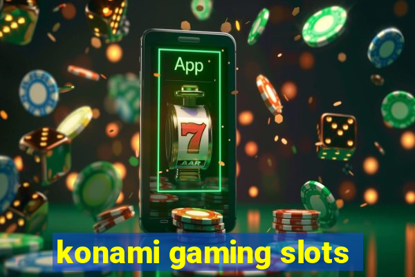 konami gaming slots