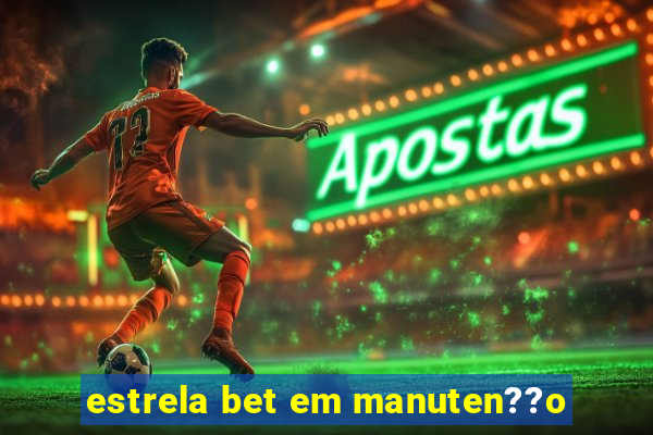 estrela bet em manuten??o