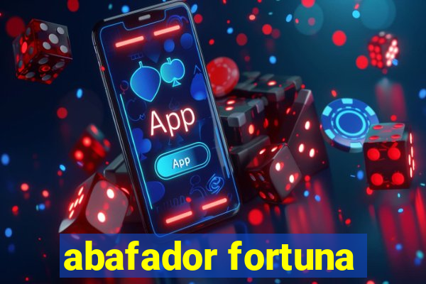 abafador fortuna