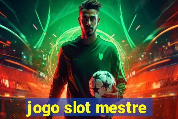 jogo slot mestre