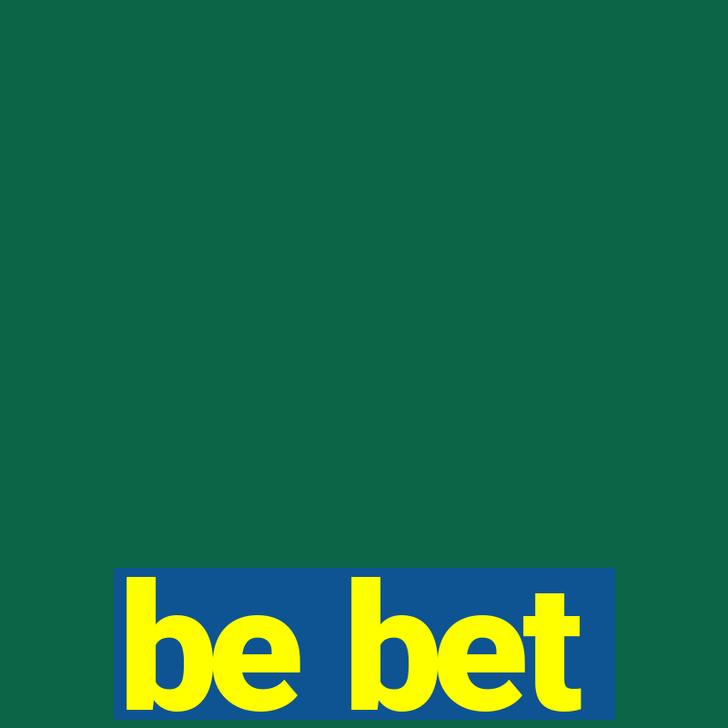 be bet