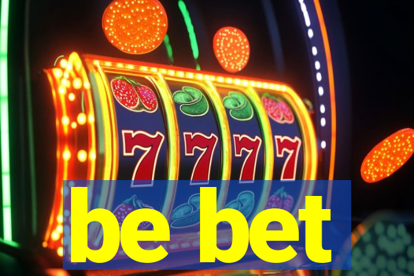 be bet