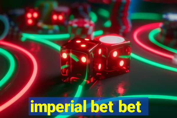 imperial bet bet