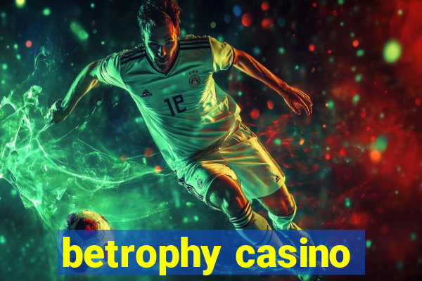 betrophy casino