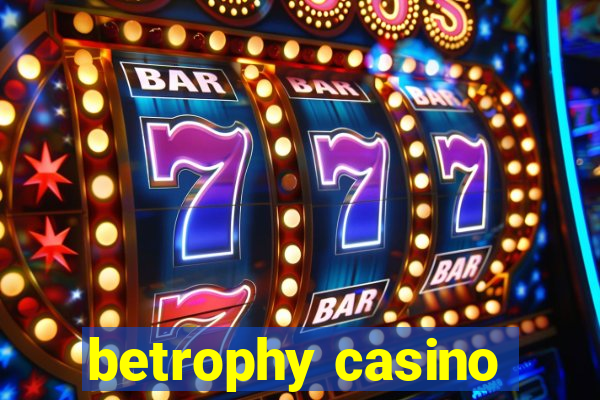 betrophy casino