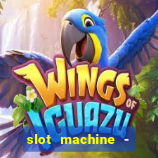 slot machine - free casino