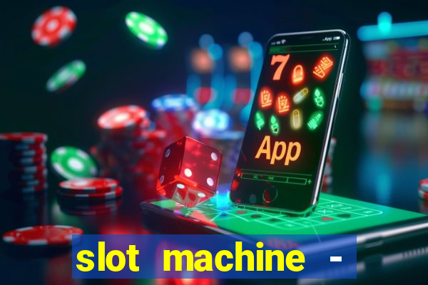 slot machine - free casino