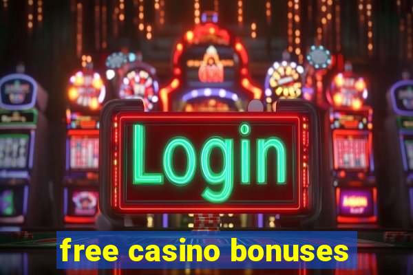 free casino bonuses