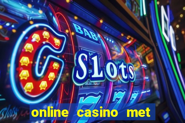 online casino met echt geld