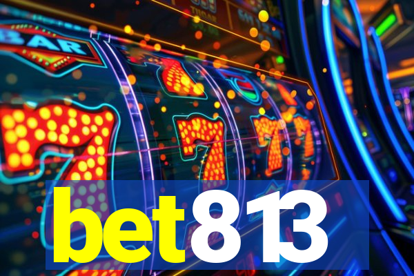 bet813