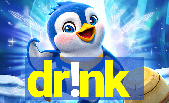 dr!nk