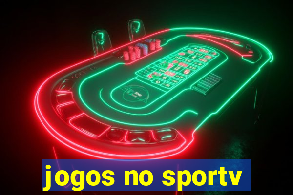 jogos no sportv