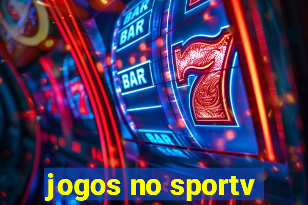 jogos no sportv