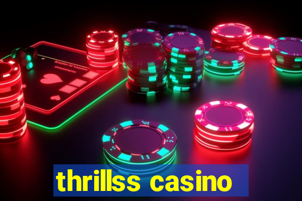 thrillss casino