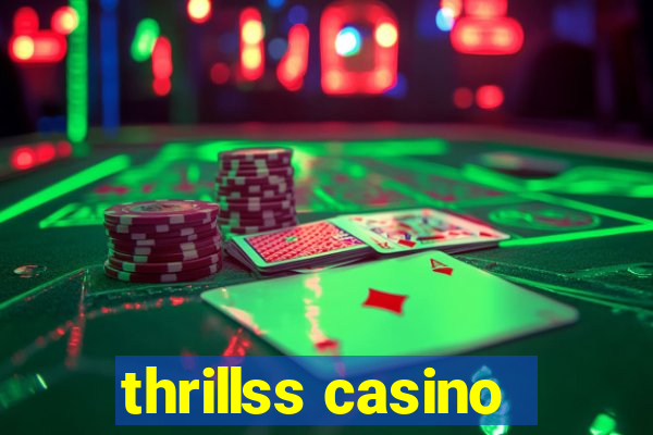 thrillss casino