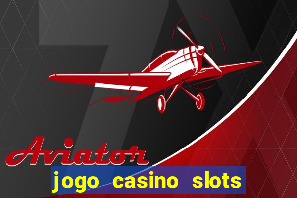 jogo casino slots paga mesmo