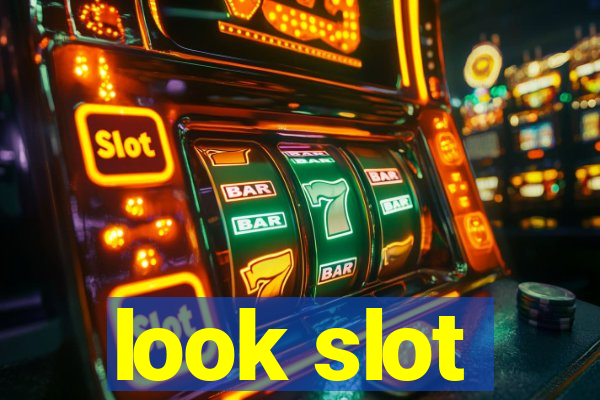 look slot